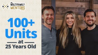 100+ Units at 25 and How to Find a Mentor in Multifamily