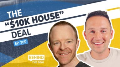 The "$10K House" Deal w/ Beau Hollis | Behind the Deal