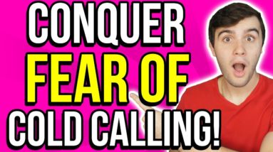 How to Conquer your COLD CALLING FEARS! | Wholesale Real Estate