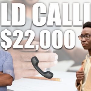 Made $22,000 From Cold Calling Home Owner