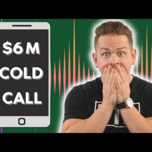 One Cold Call.....Seven Figure Deal