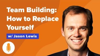 How to Replace Yourself In Your Real Estate Business?
