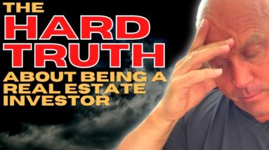 What They're Not Telling You About Being a Real Estate Investor