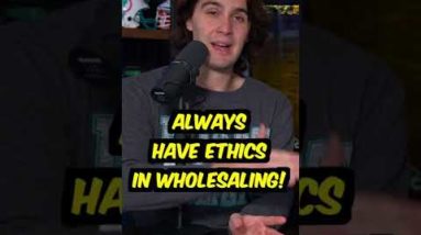 Always Have Ethics in Wholesaling! #shorts