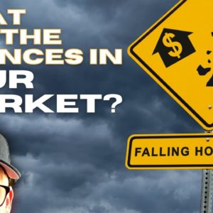 How low are housing prices going to fall in your market?