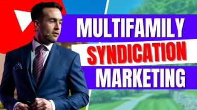 Multifamily Syndication Marketing (Raising Capital and Advertising)