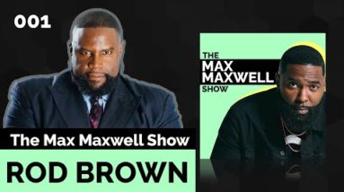 How to Sell Your Business Twice for Millions | The Max Maxwell Show w/Rod Brown