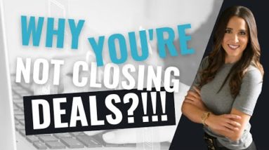 The Real Reason Why You Aren't Closing Wholesaling Deals!!!