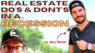 How to Invest in Real Estate During a Recession w/ Jerry Norton
