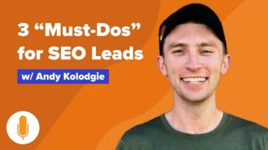 SEO Lead Generation: 3 "Must Do's" That Help Get 1000+ Seller Leads a Month w/ Andy Kolodgie