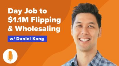 From Software Engineer to $1M in 1 Year of Flipping & Wholesaling - all Carrot Leads w/ Daniel Kong