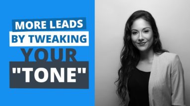Why Tweaking Your "Tone" Will Boost Your Real Estate Leads