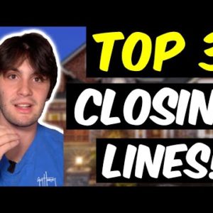My Top 3 Closing Lines for Acquisitions Success! (Wholesaling Real Estate)