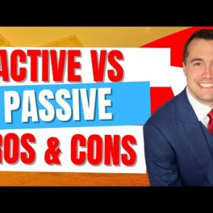 Active vs Passive Real Estate Investing (Pros & Cons)