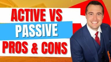 Active vs Passive Real Estate Investing (Pros & Cons)