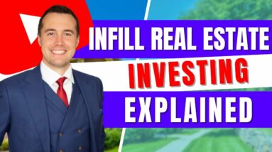 Infill Real Estate Investing Explained