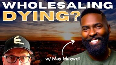 Will Wholesaling Still Work During a Recession? (w/ Max Maxwell)