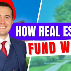 How Real Estate Funds Work (Real Estate Investing)