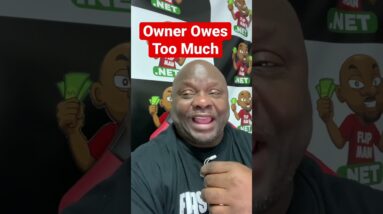 What If the Owner Owes Too Much?