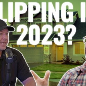 Should You Still be Flipping Houses in 2023? Interview with Chris Eymann