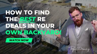How to find the best RE deals in your own backyard