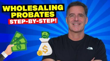 Wholesaling Probates for Beginners - How to Get Started!