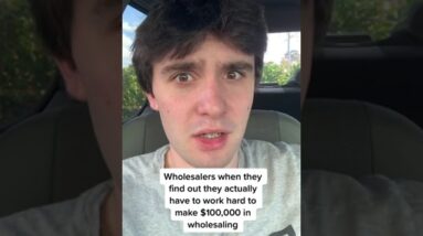 Wholesaling requires hard work!