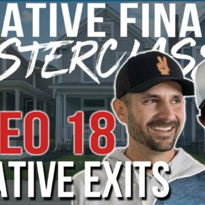 Don't Lose $$ In A Down Market - Creative Exits | Creative Finance Masterclass 17 w/ Pace Morby