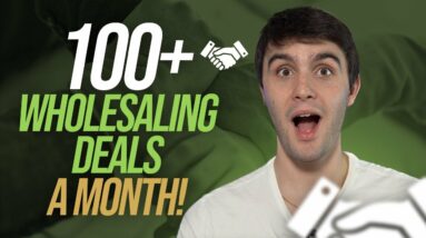 How I'm Going to do 100+ Wholesaling Deals a Month!