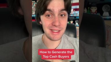 How to Generate the Top Cash Buyers