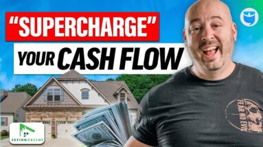 How to “Supercharge” Your Real Estate Cash Flow in 2023