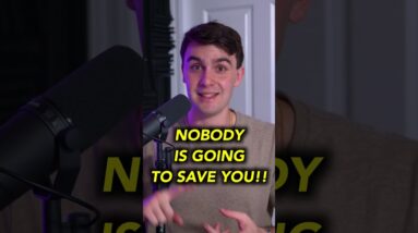 NOBODY IS GOING TO SAVE YOU!!