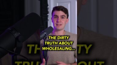 THE DIRTY TRUTH ABOUT WHOLESALING