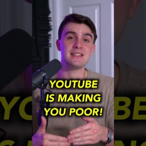 YOUTUBE IS MAKING YOU POOR!