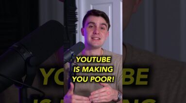 YOUTUBE IS MAKING YOU POOR!