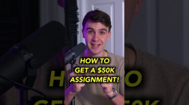 HOW TO GET A $50K ASSIGNMENT DEAL!