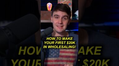 HOW TO MAKE YOUR FIRST $20K IN WHOLESALING!