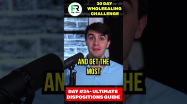 DAY #24  Ultimate Dispositions Guide