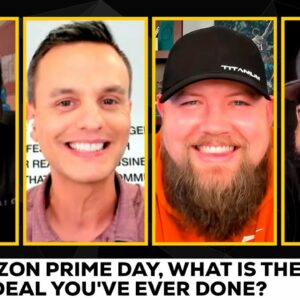 Like Amazon Prime Day, What is the Biggest Deal You've Ever Done?
